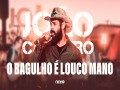 O Bagulho É Louco Mano