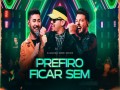 Prefiro Ficar Sem