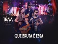 Que Bruta É Essa ?