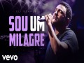 Sou Um Milagre