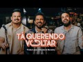 Tá Querendo Voltar