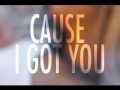I Got You