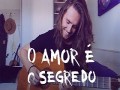 O Amor É O Segredo