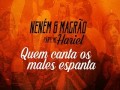 Quem Canta Os Males Espanta