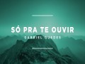 Só Pra Te Ouvir