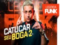 Vou Catucar Seu Boga 2