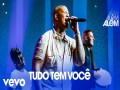 Tudo Tem Você
