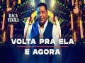 Volta Pra Ela / E Agora
