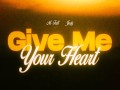 Give Me Your Heart