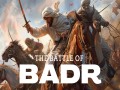 The Battle Of Badr