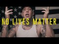 No Lives Matter