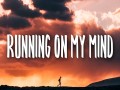 Running On My Mind