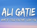 What If I Told You That I Love You