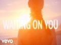 Waiting On You