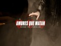 Amores Que Matan