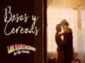 Besos Y Cerezas