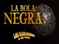 La Bola Negra