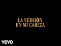 La Versión En Mi Cabeza