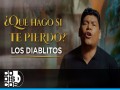 Que Hago Si Te Pierdo