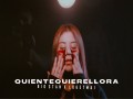 Quien Te Quiere Llora
