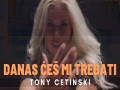 Danas Ćeš Mi Trebati