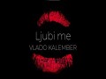 Ljubi Me