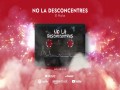 No La Desconcentres
