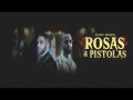 Rosas & Pistolas