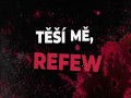 Těší Mě, Refew