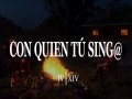 Con Quien Tú Sing@