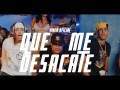 Que Me Desacate