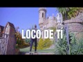 Loco De Tí