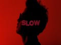 Slow