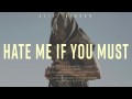 Hate Me If You Must
