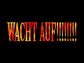 Wacht Auf!!!!!!!!