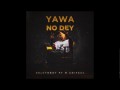 Yawa No Dey