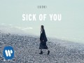 Sick Of You