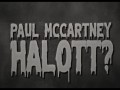 Paul Mccartney Halott?