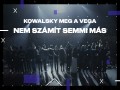 Nem Számít Semmi Más...