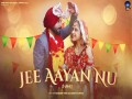 Jee Aayan Nu
