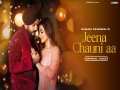 Jeena Chauni Aa