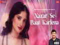 Nazar Se Baat Karlena