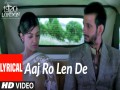 Aaj Ro Len De