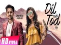 Dil Nahi Tod Da