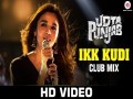 Ikk Kudi (Club Mix)