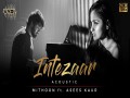 Intezaar  (Acoustic Version)