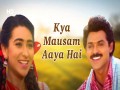 Kya Mausam Aaya Hai