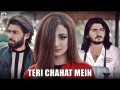 Teri Chahat Mein