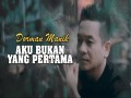Aku Bukan Yang Pertama