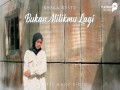 Bukan Milikmu Lagi